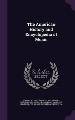 The American History and Encyclopedia of Music(English, Hardcover, Hubbard W L 1867-)