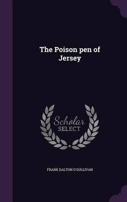 The Poison pen of Jersey(English, Hardcover, O'Sullivan Frank Dalton)