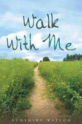 Walk With Me(English, Paperback, Watson Sunshine)