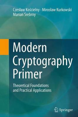 Modern Cryptography Primer(English, Paperback, Koscielny Czeslaw)