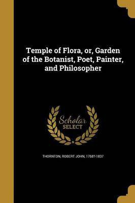 Temple of Flora, or, Garden of the Botanist, Poet, Painter, and Philosopher(English, Paperback, unknown)