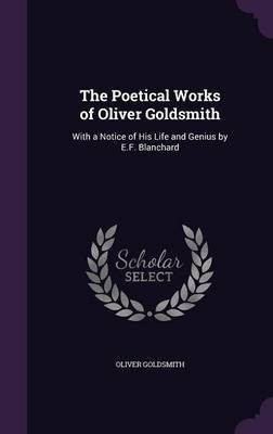 The Poetical Works of Oliver Goldsmith(English, Hardcover, Goldsmith Oliver)