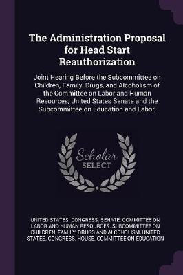 The Administration Proposal for Head Start Reauthorization(English, Paperback, unknown)