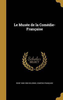 Le Musee de la Comedie-Francaise(French, Hardcover, Delorme Rene 1848-1890)