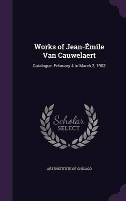 Works of Jean-Emile Van Cauwelaert(English, Hardcover, unknown)