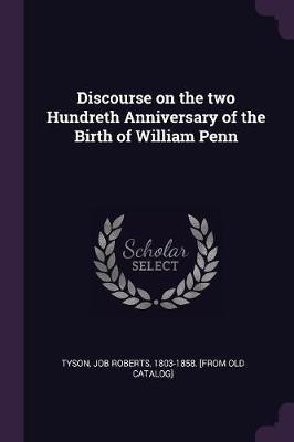 Discourse on the two Hundreth Anniversary of the Birth of William Penn(English, Paperback, unknown)