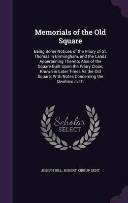 Memorials of the Old Square(English, Hardcover, Hill Joseph)