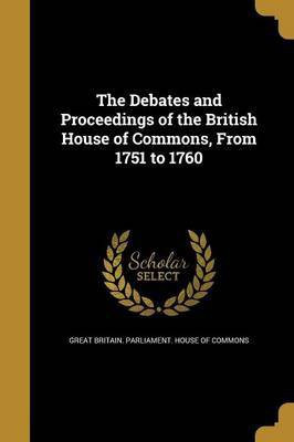 The Debates and Proceedings of the British House of Commons, From 1751 to 1760(English, Paperback, unknown)