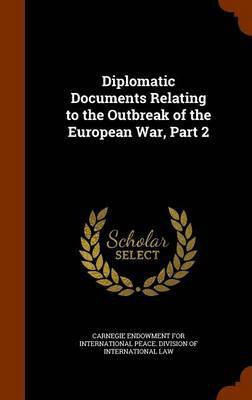 Diplomatic Documents Relating to the Outbreak of the European War, Part 2(English, Hardcover, unknown)
