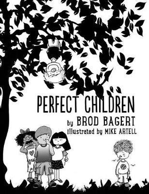 Perfect Children(English, Hardcover, Bagert Brod)