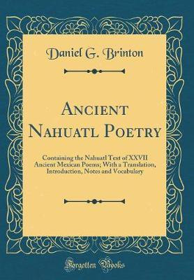 Ancient Nahuatl Poetry(English, Hardcover, Brinton Daniel G.)