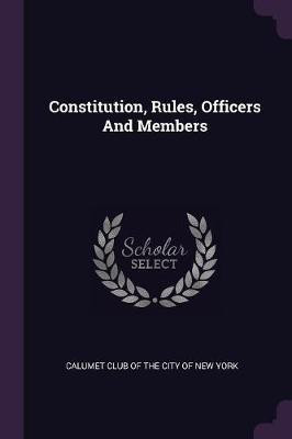 Constitution, Rules, Officers And Members(English, Paperback, unknown)