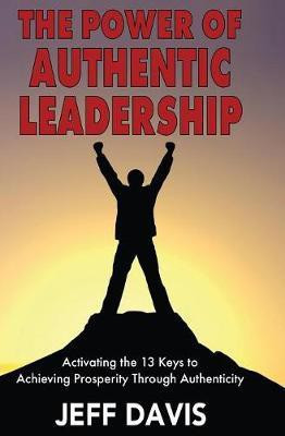 The Power of Authentic Leadership(English, Paperback, Davis Jeff)