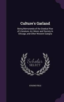 Culture's Garland(English, Hardcover, Field Eugene)