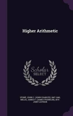 Higher Arithmetic(English, Hardcover, Stone John C 1867-1940)