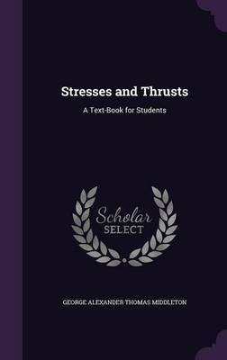 Stresses and Thrusts(English, Hardcover, Middleton George Alexander Thomas)
