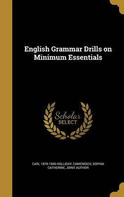 English Grammar Drills on Minimum Essentials(English, Hardcover, Holliday Carl 1879-1936)