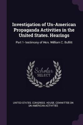Investigation of Un-American Propaganda Activities in the United States. Hearings(English, Paperback, unknown)