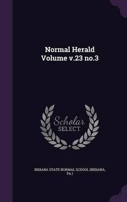Normal Herald Volume v.23 no.3(English, Hardcover, unknown)