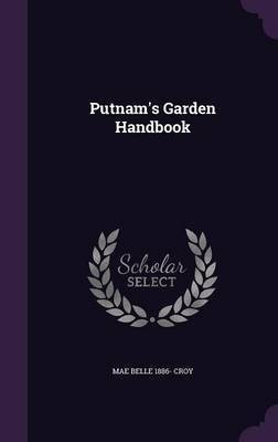 Putnam's Garden Handbook(English, Hardcover, Croy Mae Savell)