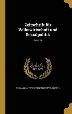Zeitschrift fur Volkswirtschaft und Sozialpolitik; Band 17(German, Hardcover, unknown)