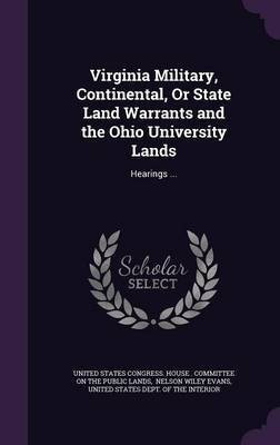 Virginia Military, Continental, Or State Land Warrants and the Ohio University Lands(English, Hardcover, unknown)