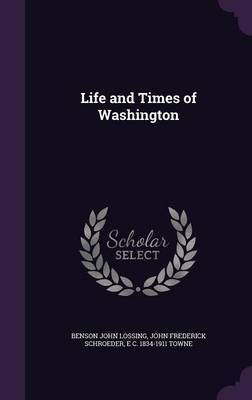 Life and Times of Washington(English, Hardcover, Lossing Benson John)