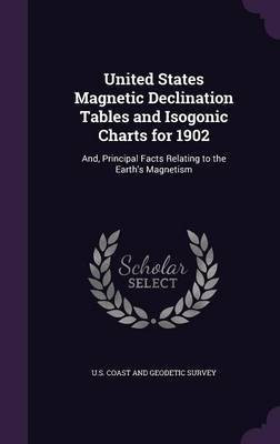 United States Magnetic Declination Tables and Isogonic Charts for 1902(English, Hardcover, unknown)