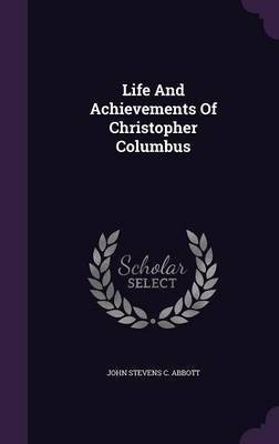Life And Achievements Of Christopher Columbus(English, Hardcover, unknown)