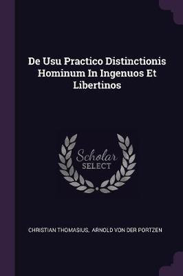 De Usu Practico Distinctionis Hominum In Ingenuos Et Libertinos(English, Paperback, Thomasius Christian)