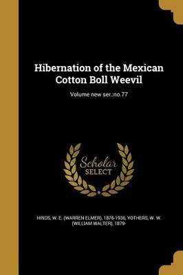 Hibernation of the Mexican Cotton Boll Weevil; Volume new ser.(English, Paperback, unknown)