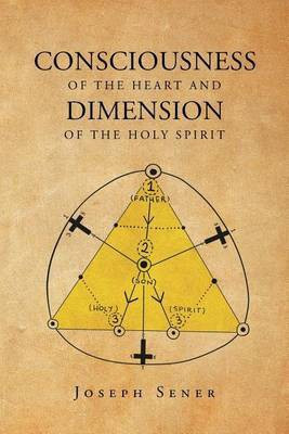 Consciousness of the Heart and Dimension of the Holy Spirit(English, Paperback, Sener Joseph)