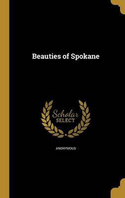 Beauties of Spokane(English, Hardcover, unknown)