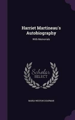 Harriet Martineau's Autobiography(English, Hardcover, Chapman Maria Weston)