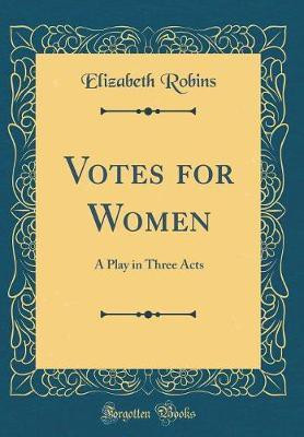 Votes for Women(English, Hardcover, Robins Elizabeth)