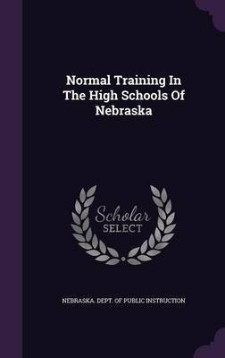 Normal Training In The High Schools Of Nebraska(English, Hardcover, unknown)