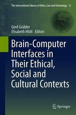 Brain-Computer-Interfaces in their ethical, social and cultural contexts(English, Paperback, unknown)