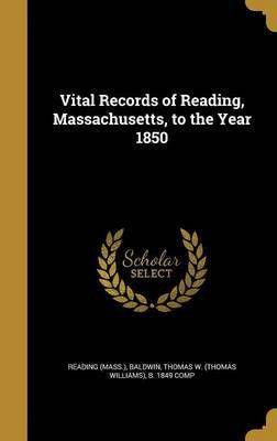 Vital Records of Reading, Massachusetts, to the Year 1850(English, Hardcover, unknown)
