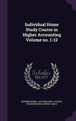 Individual Home Study Course in Higher Accounting Volume no. 1-12(English, Hardcover, unknown)
