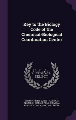 Key to the Biology Code of the Chemical-Biological Coordination Center(English, Hardcover, Seitner Philip G)
