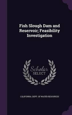 Fish Slough Dam and Reservoir; Feasibility Investigation(English, Hardcover, unknown)