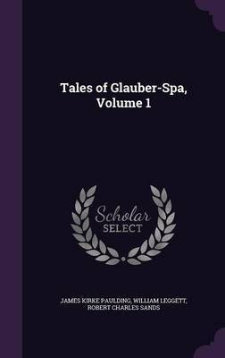 Tales of Glauber-Spa, Volume 1(English, Hardcover, Paulding James Kirke)