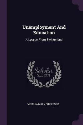 Unemployment And Education(English, Paperback, Crawford Virginia Mary)