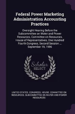 Federal Power Marketing Administration Accounting Practices(English, Paperback, unknown)