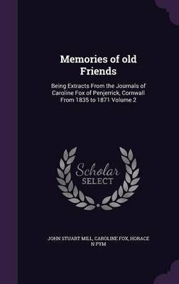 Memories of old Friends(English, Hardcover, Mill John Stuart)
