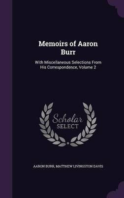 Memoirs of Aaron Burr(English, Hardcover, Burr Aaron)