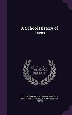 A School History of Texas(English, Hardcover, Barker Eugene Campbell)
