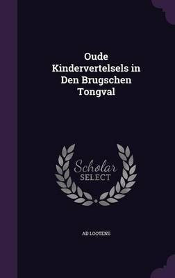Oude Kindervertelsels in Den Brugschen Tongval(English, Hardcover, Lootens Ad)