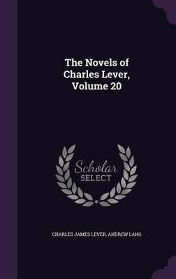 The Novels of Charles Lever, Volume 20(English, Hardcover, Lever Charles James)