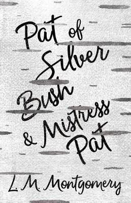Pat of Silver Bush and Mistress Pat(English, Paperback, Montgomery L M)